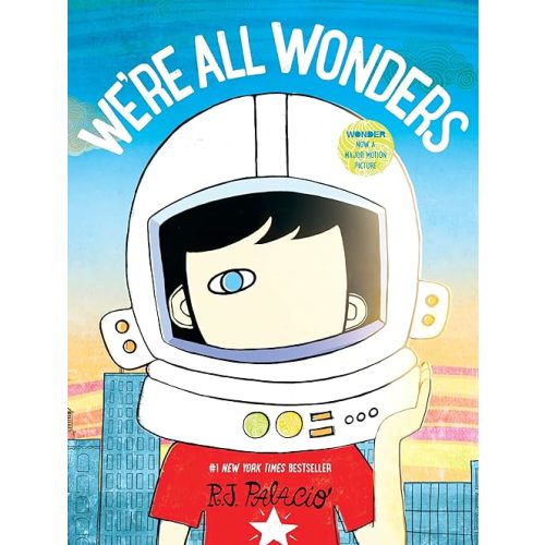 We're All Wonders Hardcover – Picture Book, March 28, 2017