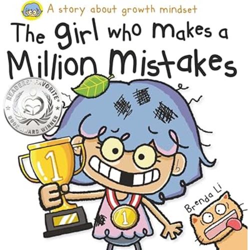 The Girl Who Makes a Million Mistakes: A Growth Mindset Book for Kids to Boost Confidence, Self-Esteem and Resilience (A Million Mistakes Series)