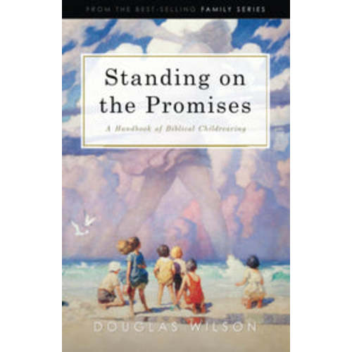Standing on the Promises: A Handbook of Biblical Childrearing Used Book Depot