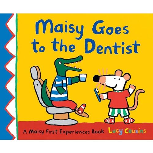 Maisy Goes to the Dentist: A Maisy First Experience Book
