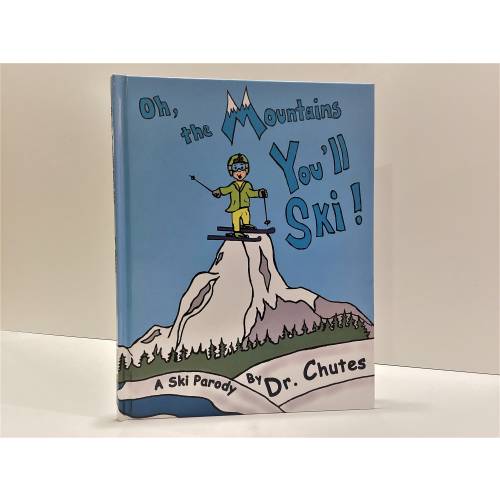 Oh, the Mountains You'll Ski! - Dr. Chutes Ski Parody - Hardcover Children's Book - Skier Gift