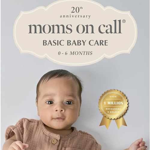 Moms on Call | Basic Baby Care 0-6 Months | Parenting Book 1 of 3 | 20th Anniversary Edition