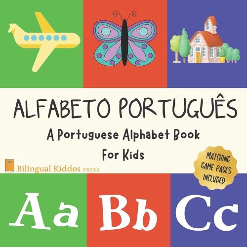 Alfabeto Portugues:A Portuguese Alphabet Book For Kids: Language Learning Book For Babies Ages 1 - 3: Matching Games Included: Gift For Parents With Bilingual Children