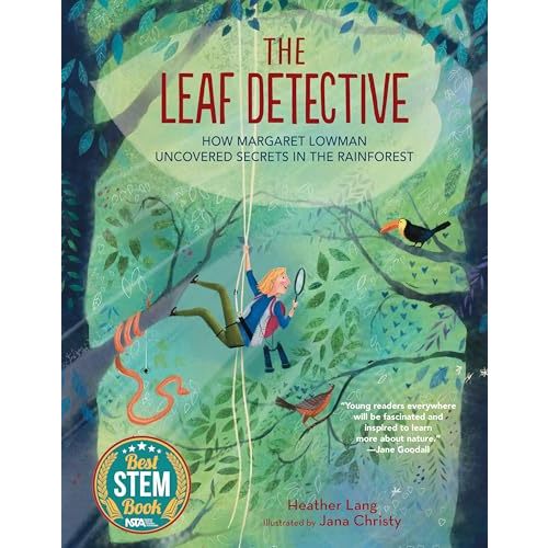 The Leaf Detective: How Margaret Lowman Uncovered Secrets in the Rainforest