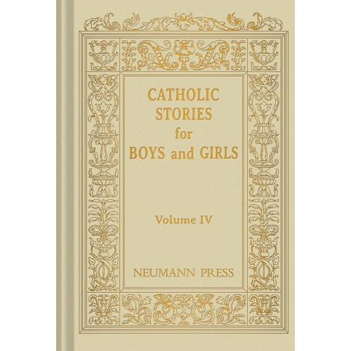 Catholic Stories for Boys and Girls, Vol. 4 Hardcover – Illustrated, January 1, 1987