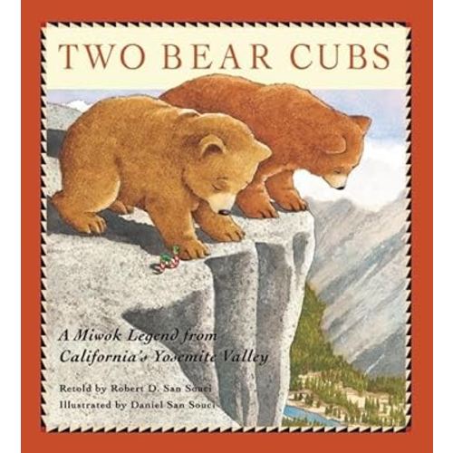 Two Bear Cubs: A Miwok Legend from California's Yosemite Valley