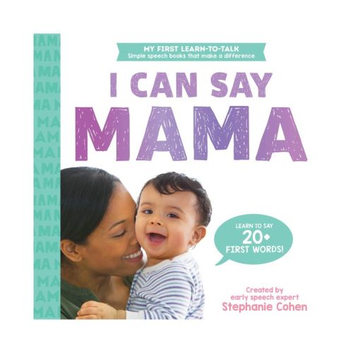 I Can Say Mama! - (My First Learn-To-Talk Books) by Stephanie Cohen (Board Book)