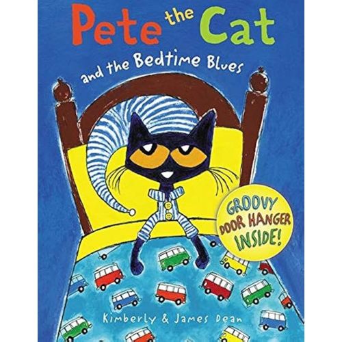 Pete the Cat and the Bedtime Blues: Includes Door Hanger! A Bedtime Book for Kids Hardcover – Picture Book, October 6, 2015