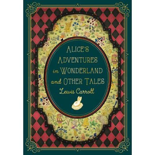 Alice's Adventures in Wonderland and Other Tales - (Timeless Classics) by Lewis Carroll (Hardcover)