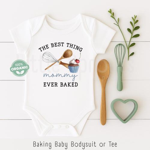 Best Thing Mommy Ever Baked Onesie®,  Personalized Baking Buddy Onesie®, Cooking Onesie®, Baking Baby Gift