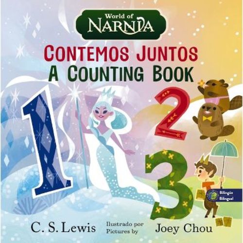 The Chronicles of Narnia: A Counting Book / Las Crónicas de Narnia: Contemos Juntos, Bilingual Board Book - by C S Lewis