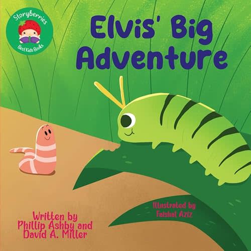 Elvis' Big Adventure: The Little Tale of a Worm Who is Looking for Friends!