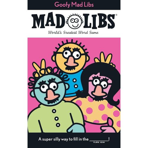 Goofy Mad Libs: World's Greatest Word Game