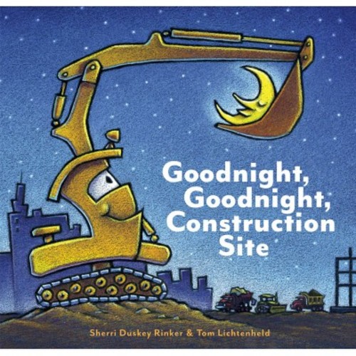 Goodnight, Goodnight, Construction Site  by Sherri Duskey Rinker