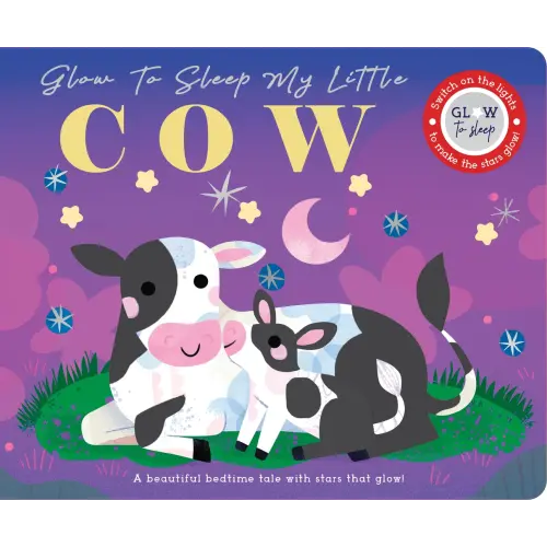 Glow to Sleep My Little Cow a book by Rebecca Weerasekera and Mel Matthews - Bookshop.org US