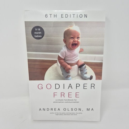 Go Diaper Free : A Simple Handbook for Elimination Communication by Olson