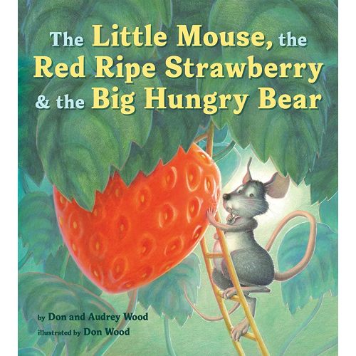 The Little Mouse, the Red Ripe Strawberry, and the Big Hungry Bear: A Classic Mouse Story About Sharing and Surprise for Children (Ages 4–8)