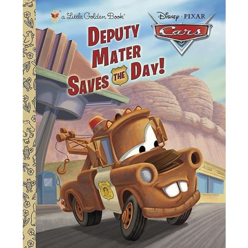 Deputy Mater Saves the Day! (Disney/Pixar Cars) (Little Golden Book) Hardcover – Picture Book, July 23, 2013
