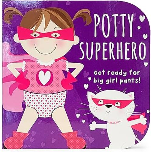 Potty Superhero: Get Ready For Big Girl Pants! Children's Potty Training Board Book