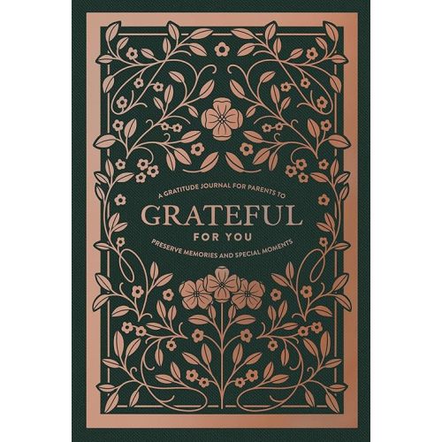 Grateful for You: A Mothers Journal to Write Letters to My Baby Keepsake Mom Memory Book and Journal to Children (Heirloom Story Books and Guided Journals)