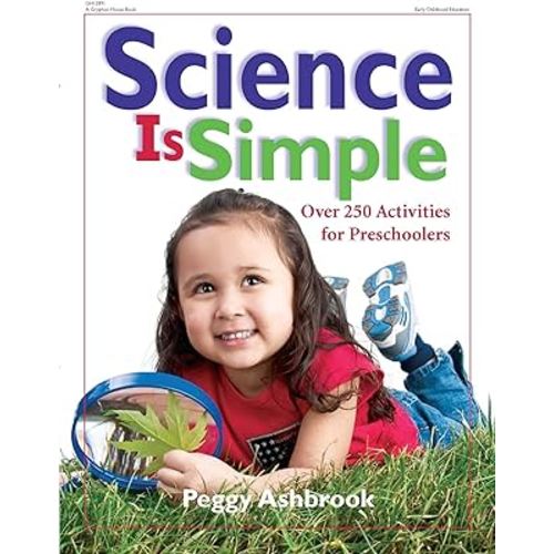 Science Is Simple: Over 250 Activities for Preschoolers