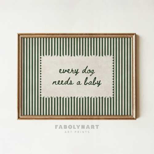 Every Dog Needs a Baby Wall Art Print, Green Striped Nursery Decor, Cute Baby Shower Gift