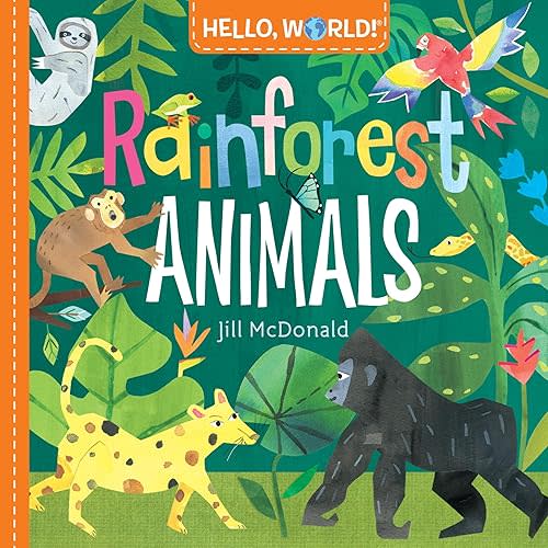 Hello, World! Rainforest Animals Board book – Jan. 7 2020