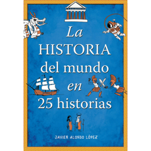 La historia del mundo en 25 historias /The History of the World in 25 Stories