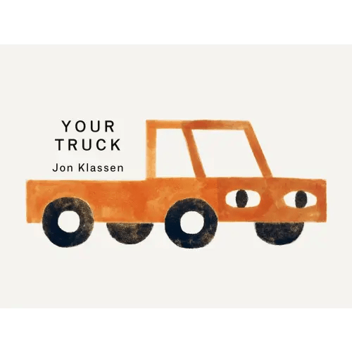 Your Truck a book by Jon Klassen and Jon Klassen - Bookshop.org US