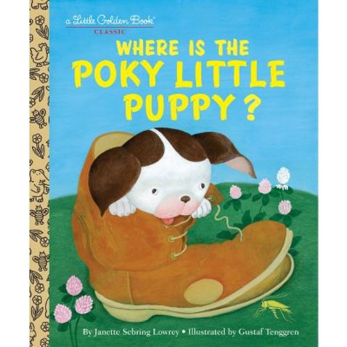 Where Is the Poky Little Puppy? - (Little Golden Book) by Janette Sebring Lowrey (Hardcover)