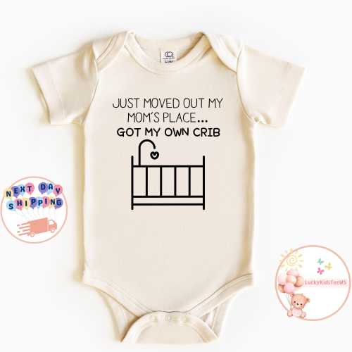 Just Moved Out My Moms Place Got My Own Crib Baby Onesie®, Newborn Baby Bodysuit, Cute Baby Clothes, Baby Girl Baby Boy Onesie®