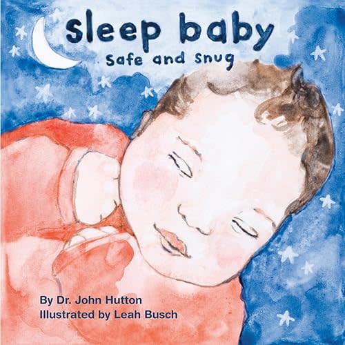 Sleep Baby, Safe and Snug (Love Baby Healthy) Board book