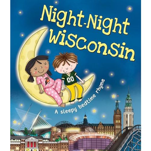 Night-Night Wisconsin: A Sweet Goodnight Board Book for Kids and Toddlers Board book – October 4, 2016