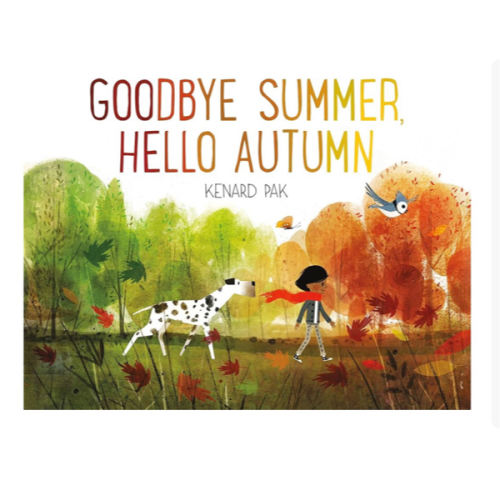 Goodbye Summer, Hello Autumn (Kenard Pak's Changing Seasons)