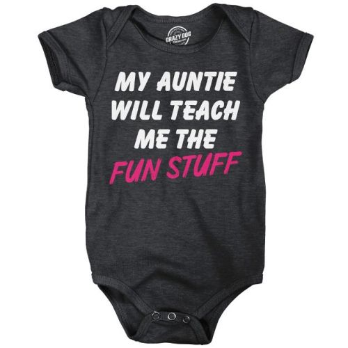 My Auntie Will Teach Me The Fun Stuff Baby Bodysuit Funny Sarcastic Aunt Graphic Novelty Jumper For Infants - Crazy Dog Baby Bodysuit Gift for 24