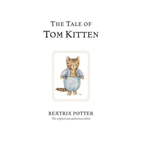 The Tale of Tom Kitten - (Peter Rabbit) 100th Edition by Beatrix Potter (Hardcover)