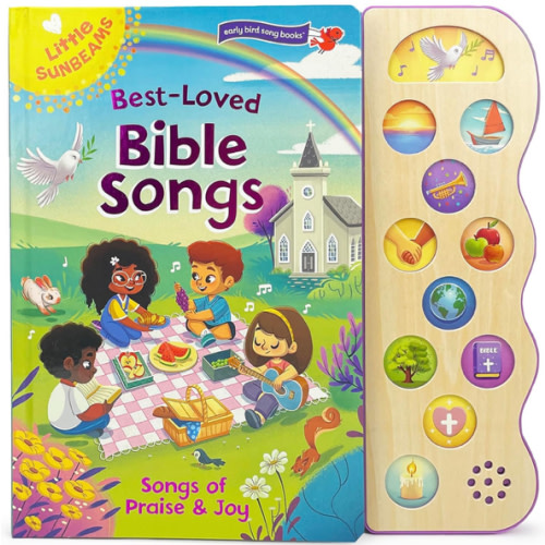 Best Loved Bible Songs - Childrens Board Book with Sing-Along Tunes to Favorite Religious Melodies - Read and Sing with Songs of Praise and Joy (Little Sunbeams: Early Bird Song Books)