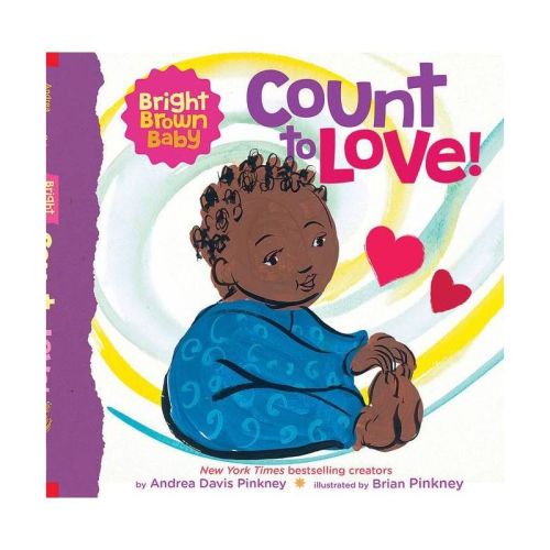 Count to Love! (a Bright Brown Baby Board Book) - by Andrea Pinkney