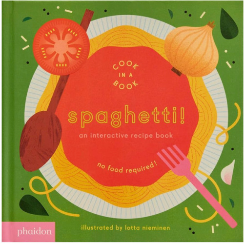 Spaghetti!: An Interactive Recipe Book (Cook In A Book)
