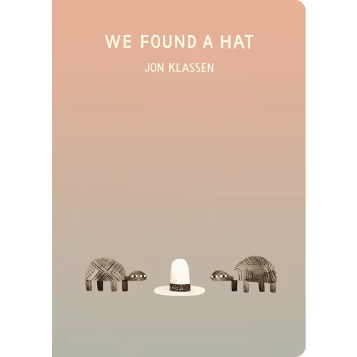 We Found A Hat Book By Jon Klassen, (Board Book) | Indigo