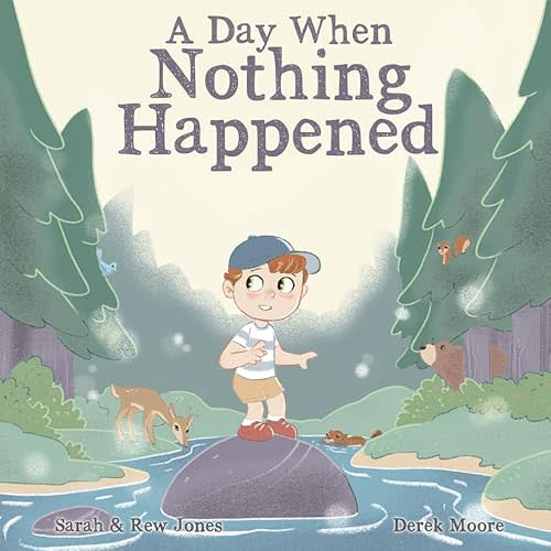A Day When Nothing Happened: Discovering Wonder on a Family Nature Hike Paperback – Large Print, November 1, 2023
