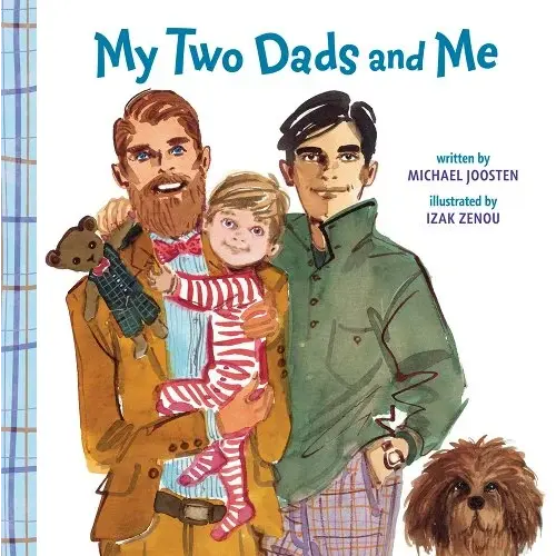 My Two Dads and Me a book by Michael Joosten and Izak Zenou - Bookshop.org US