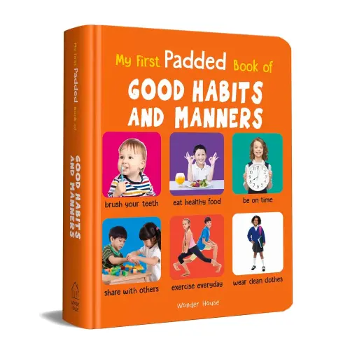 My First Padded Book of Good Habits and Manners: Early Learning Padded Board Books for Children (My First Padded Books)
