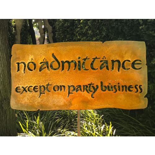 No Admittance Except on Party Business Garden Art or Yard Sign - Free Shipping in US