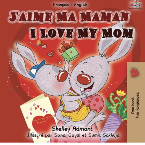 J'aime Ma Maman I Love My Mom: French English Bilingual Book (French English Bilingual Children's Book Collection) (French Edition)