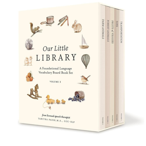 Our Little Library: A Foundational Language Vocabulary Board Book Set for Babies, Including Farm & Forest Animals, Fruits & Veggies, Toys & More (Tabitha Paige Children's Book Series)