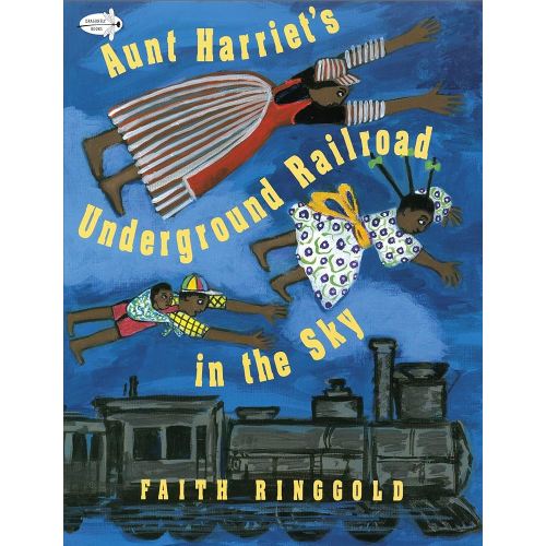 Aunt Harriet's Underground Railroad in the Sky