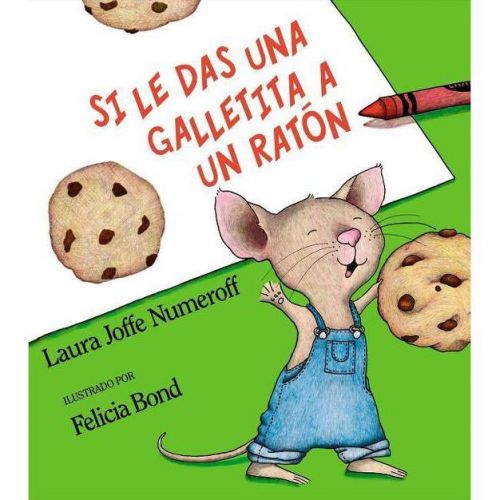 Si Le Das Una Galletita a Un Ratón - (If You Give...) by Laura Joffe Numeroff (Hardcover)