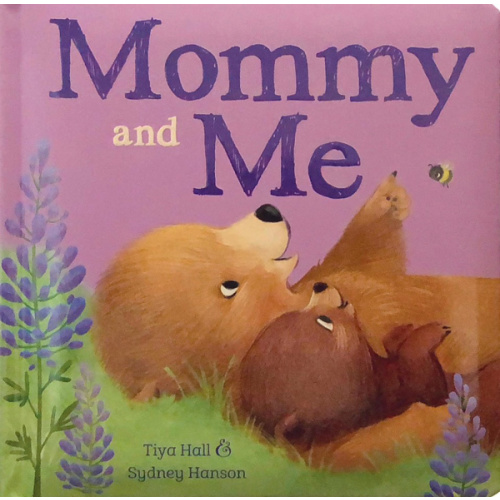 Mommy and Me Padded Picture Board Book: A Story of Unconditional Love