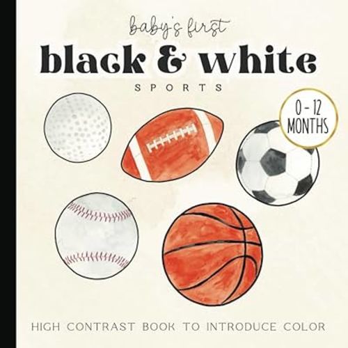 Baby's First Sports Picture Book: Black and White Watercolor High-Contrast Book for Newborns - 12 Month Old to Introduce Color | Images for Visual ... 6 x 6 inches (Baby's First Nursery Books Set)